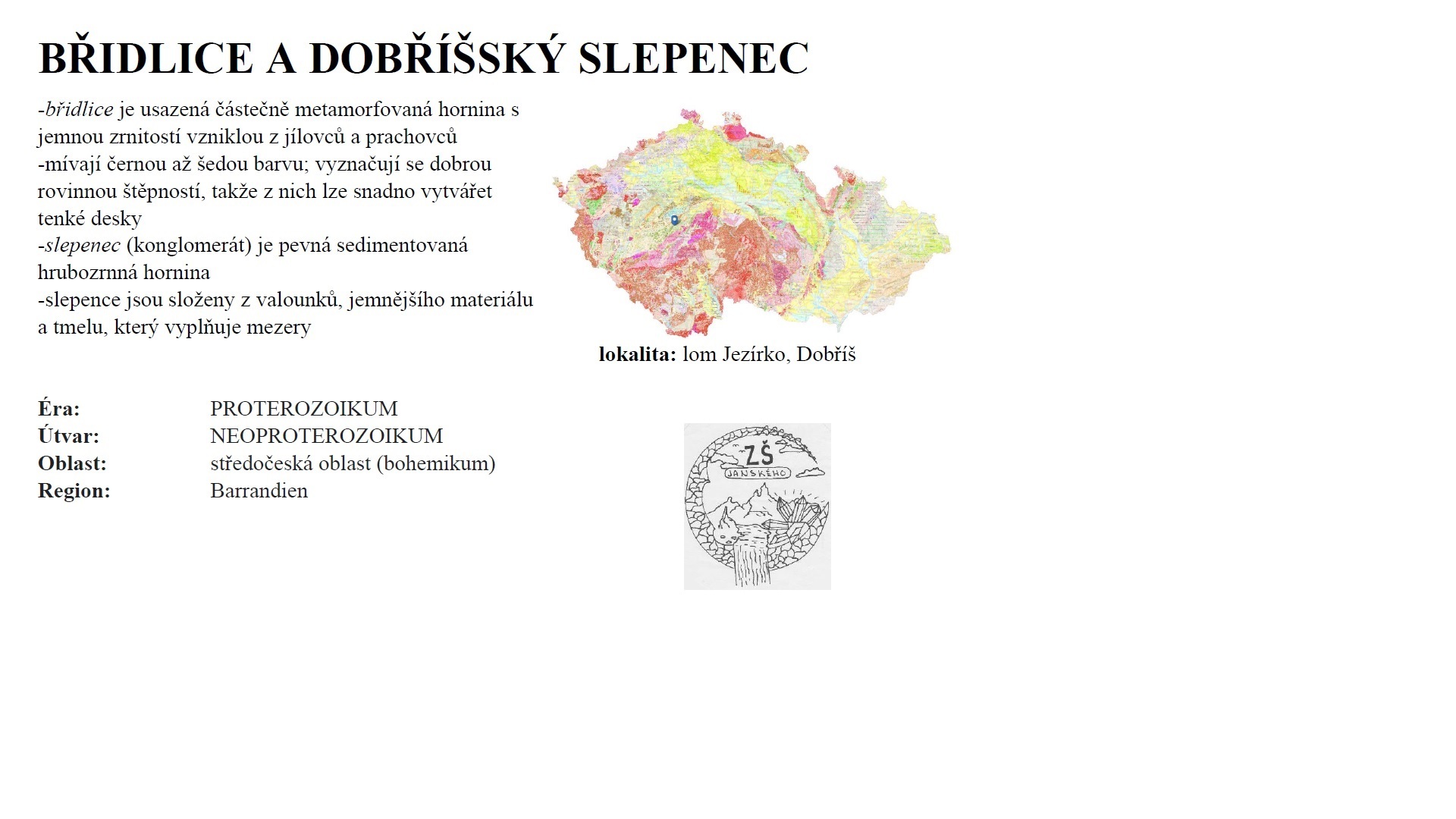 BŘIDLICE A DOBŘÍŠSKÝ SLEPENEC